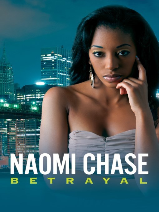 Title details for Betrayal by Naomi Chase - Wait list